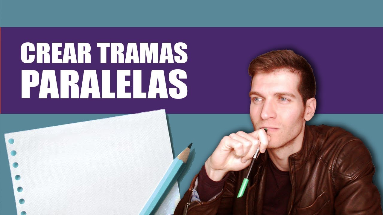 Cómo Escribir una Novela con Varias Tramas