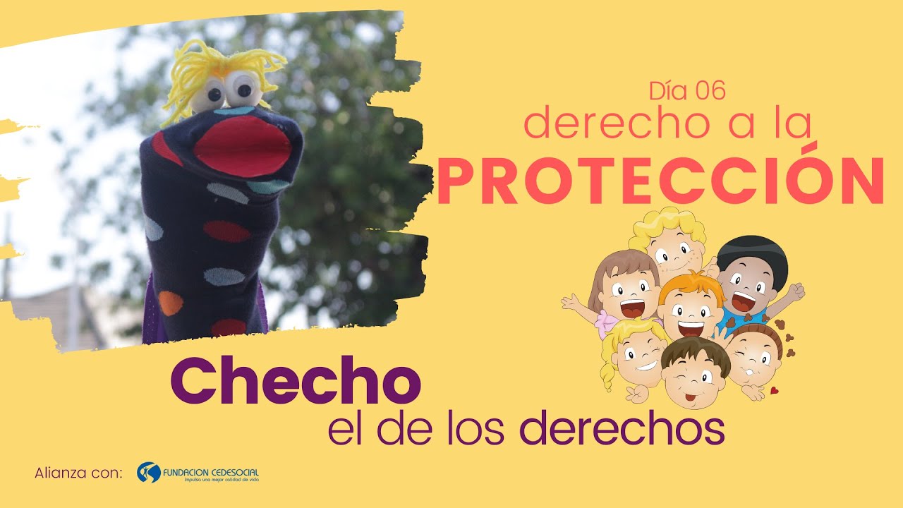 DERECHO A LA PROTECCIÓN | #ChechoElDeLosDerechos