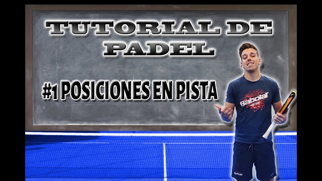 TUTORIAL DE PADEL - #1 POSICIONES EN LA PISTA