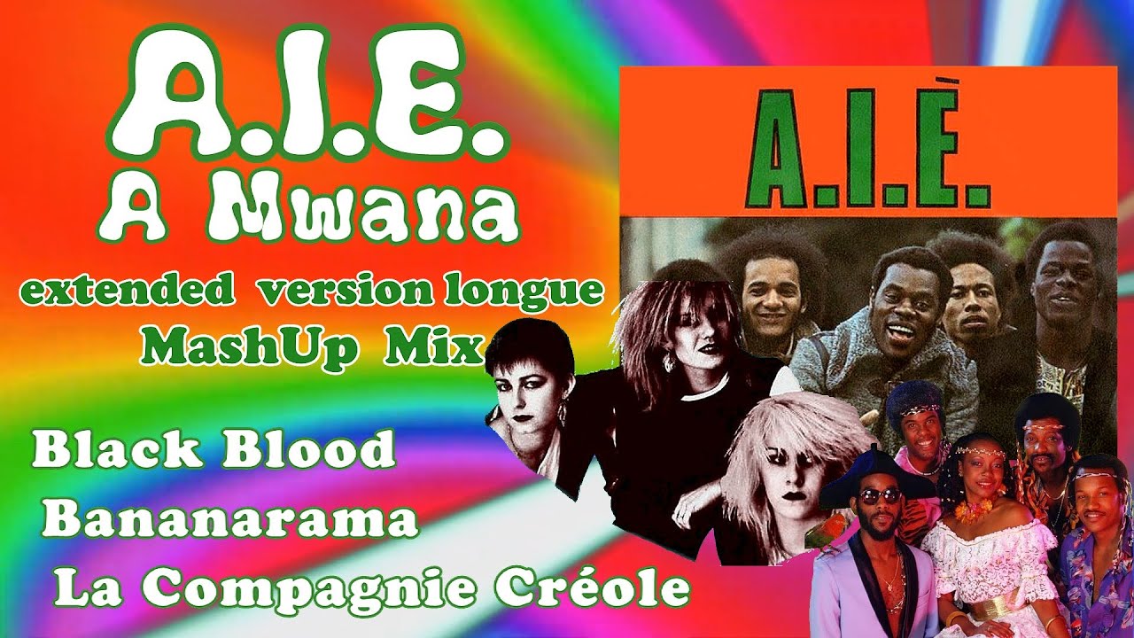 AIE A MWANA - Mashup version longue [HQ]