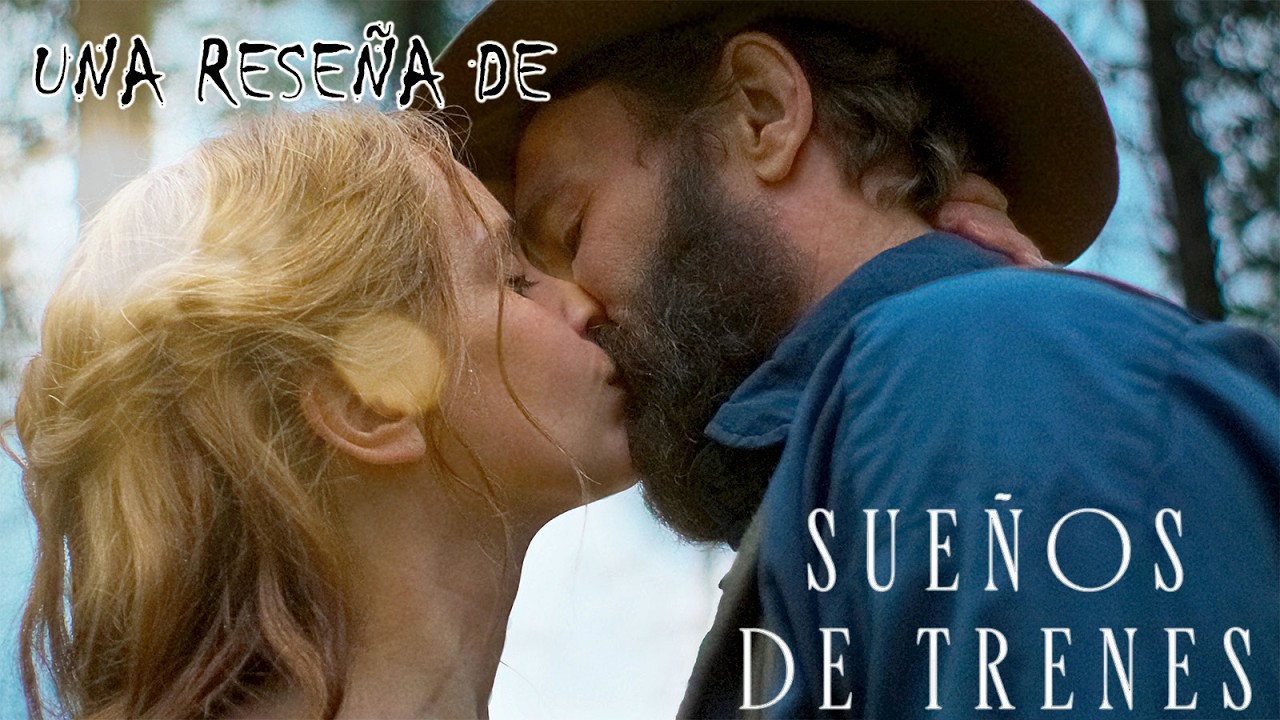Sueños de Trenes | Reseña