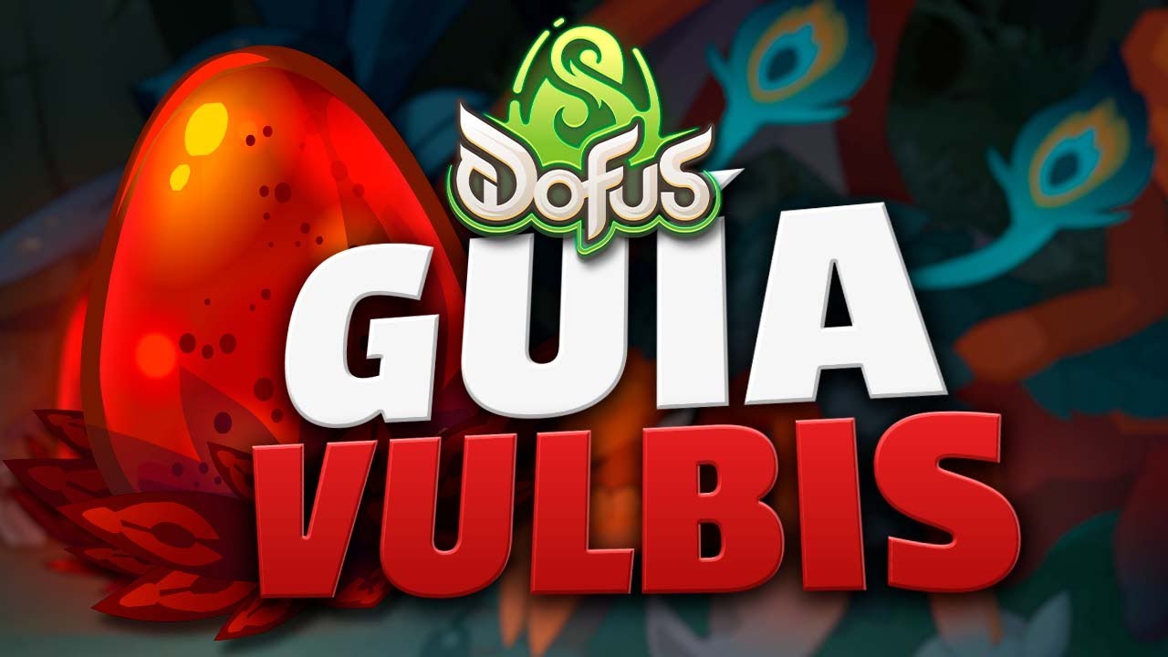 GUÍA DOFUS VULBIS 🐦‍🔥🥚 LA MÁS RÁPIDA Y ACTUALIZADA!