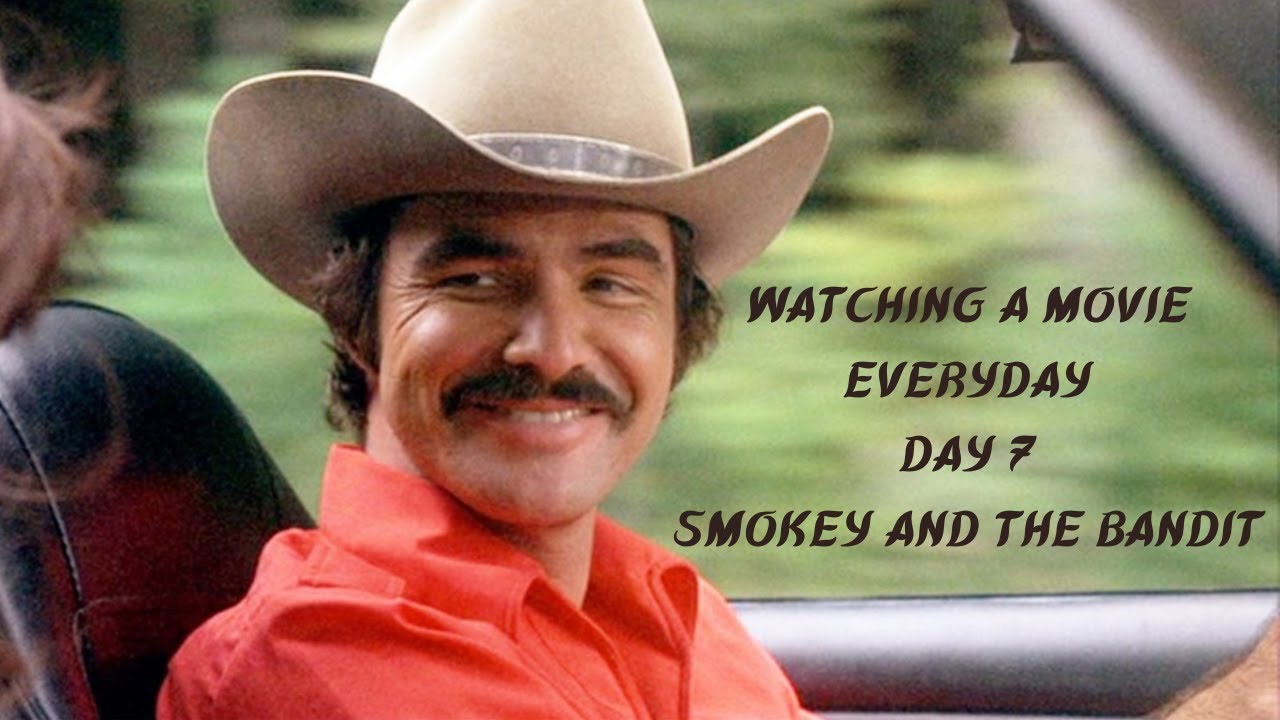 Watching A Movie Everyday [Day 7] Smokey and the Bandit