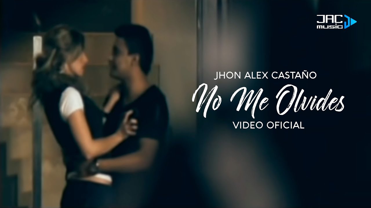 No Me Olvides - Jhon Alex Castaño