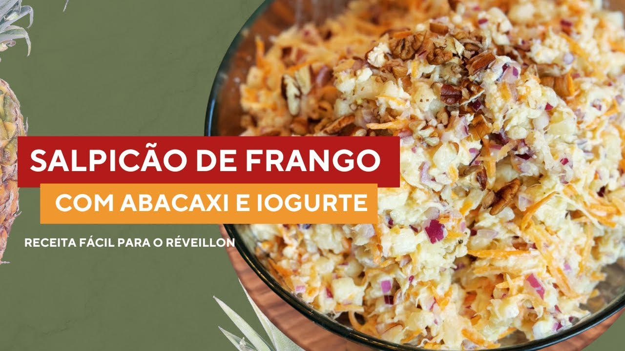 Salpicão de Frango com Maionese Caseira, Abacaxi e Iogurte – Deliciosa Receita para o Réveillon