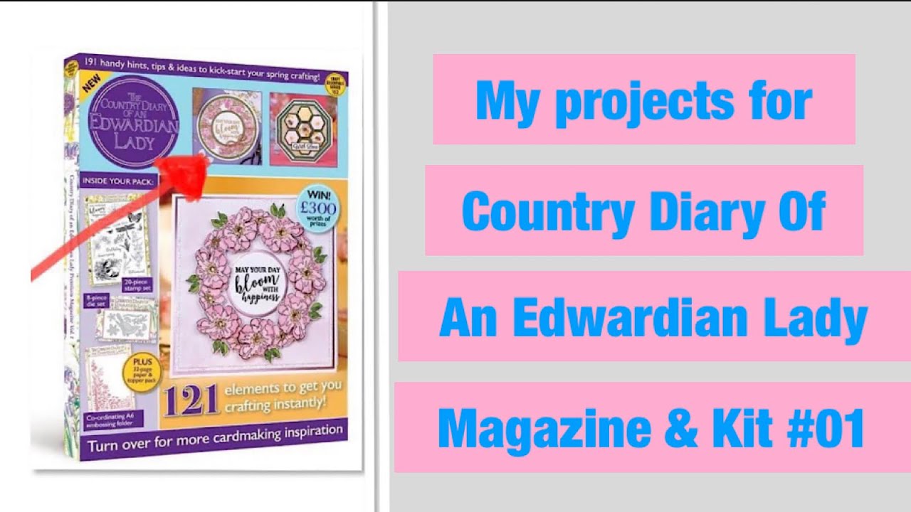 My projects for Country Diary Of An Edwardian Lady Magazine & Kit #01 @CraftStashcoukTV