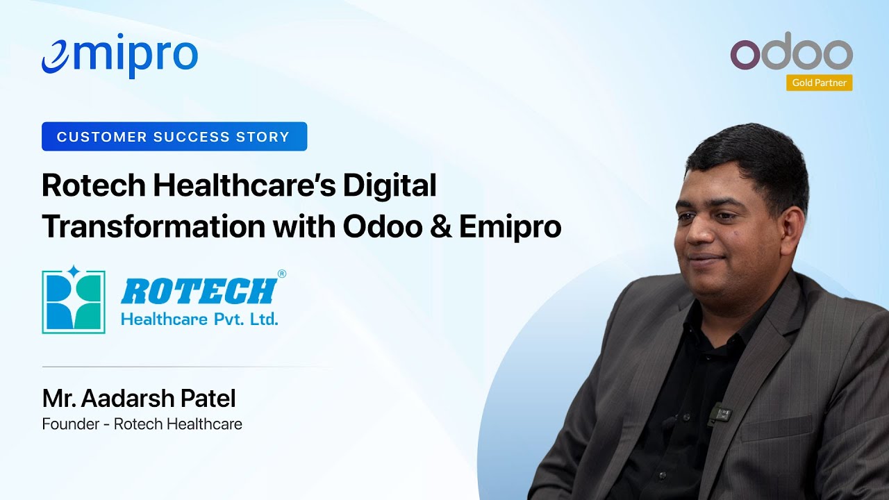 Rotech Healthcare’s Digital Transformation with Odoo & Emipro | Odoo Manufacturing Case Study