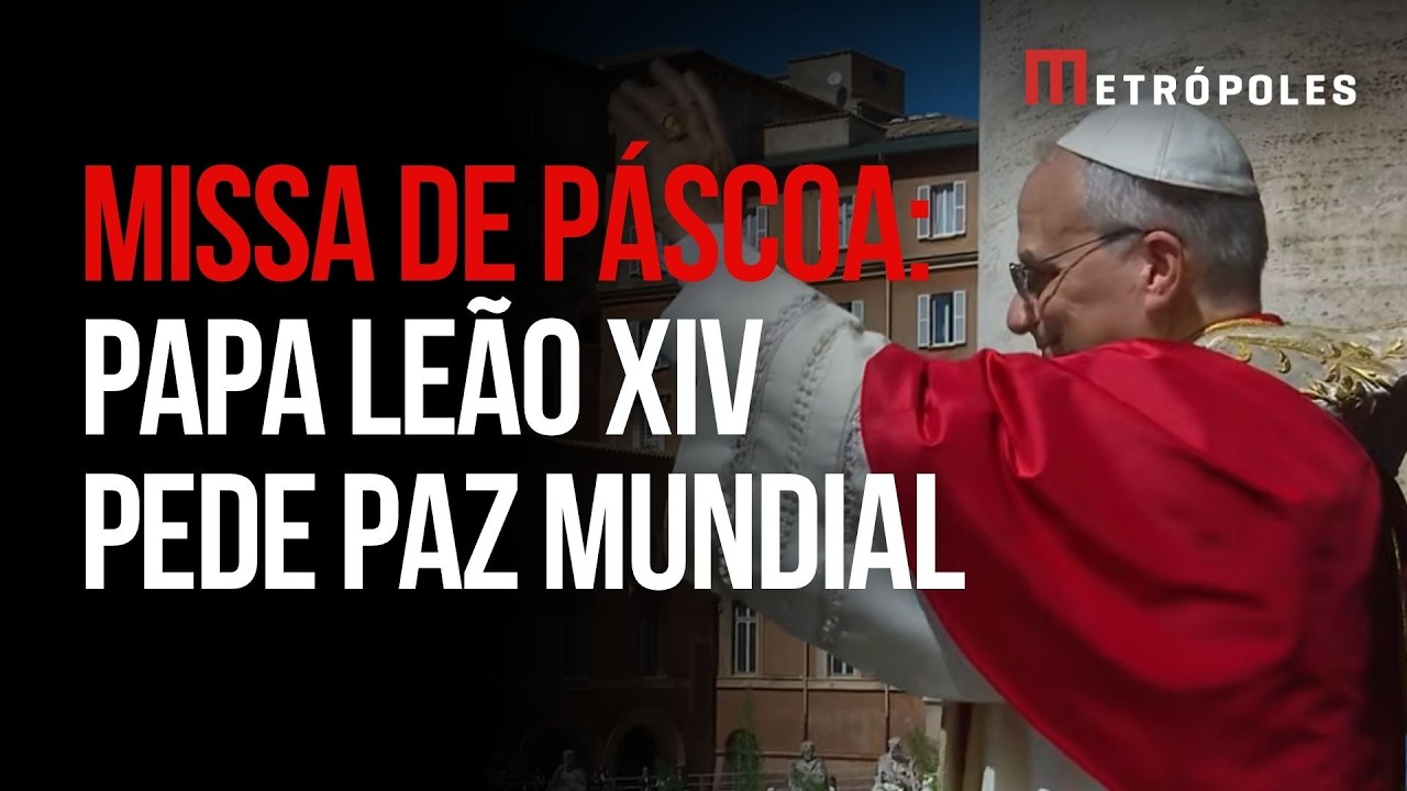 &Iacute;ntegra: papa Le&atilde;o XIV celebra missa de P&aacute;scoa e d&aacute; ben&ccedil;&atilde;o ao mundo