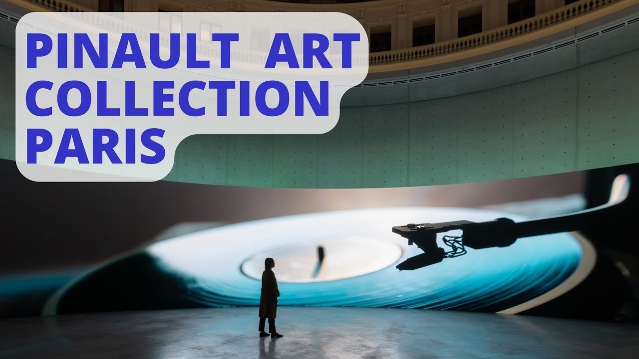 PINAULT COLLECTION - HIGHLIGHTS - BOURSE DE COMMERCE - DISCOVER ART IN PARIS