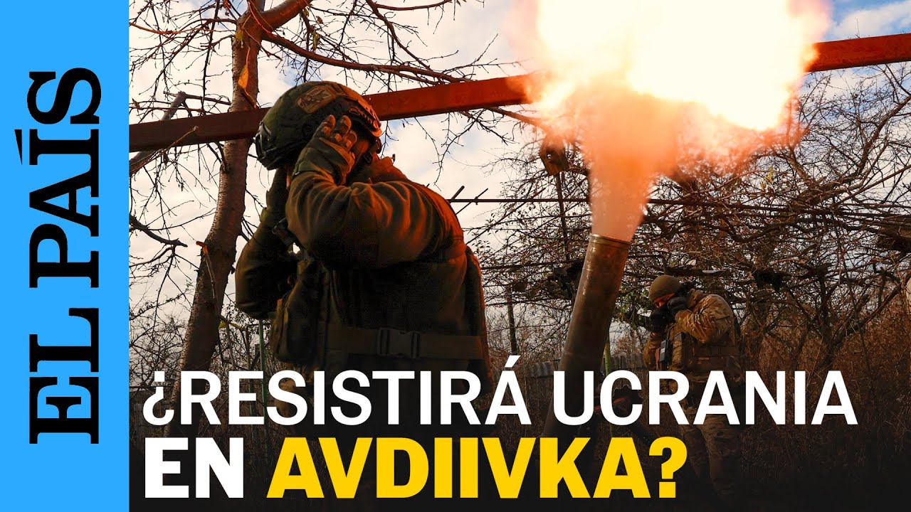 GUERRA | La férrea defensa ucrania de Avdiivka: ¿una nueva Bajmut? | EL PAÍS