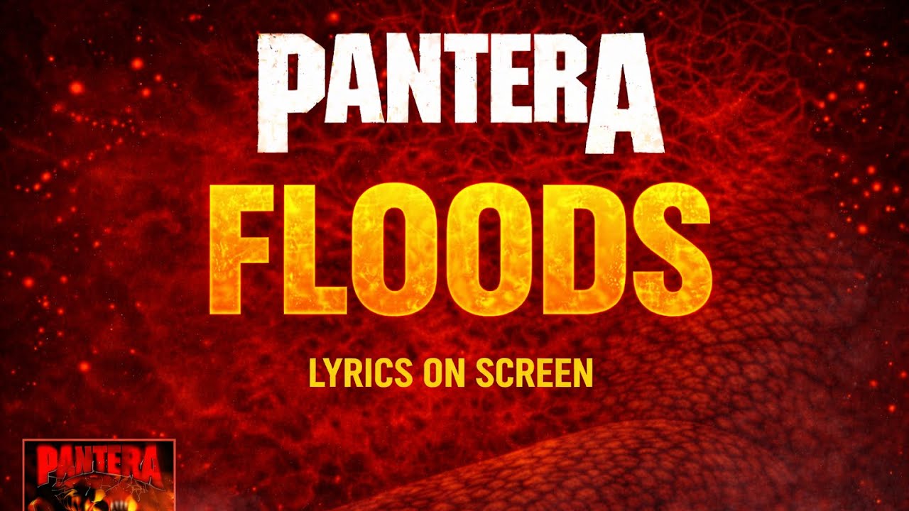 Pantera - Floods (Lyrics on Screen Video 🎤🎶🎸🥁)