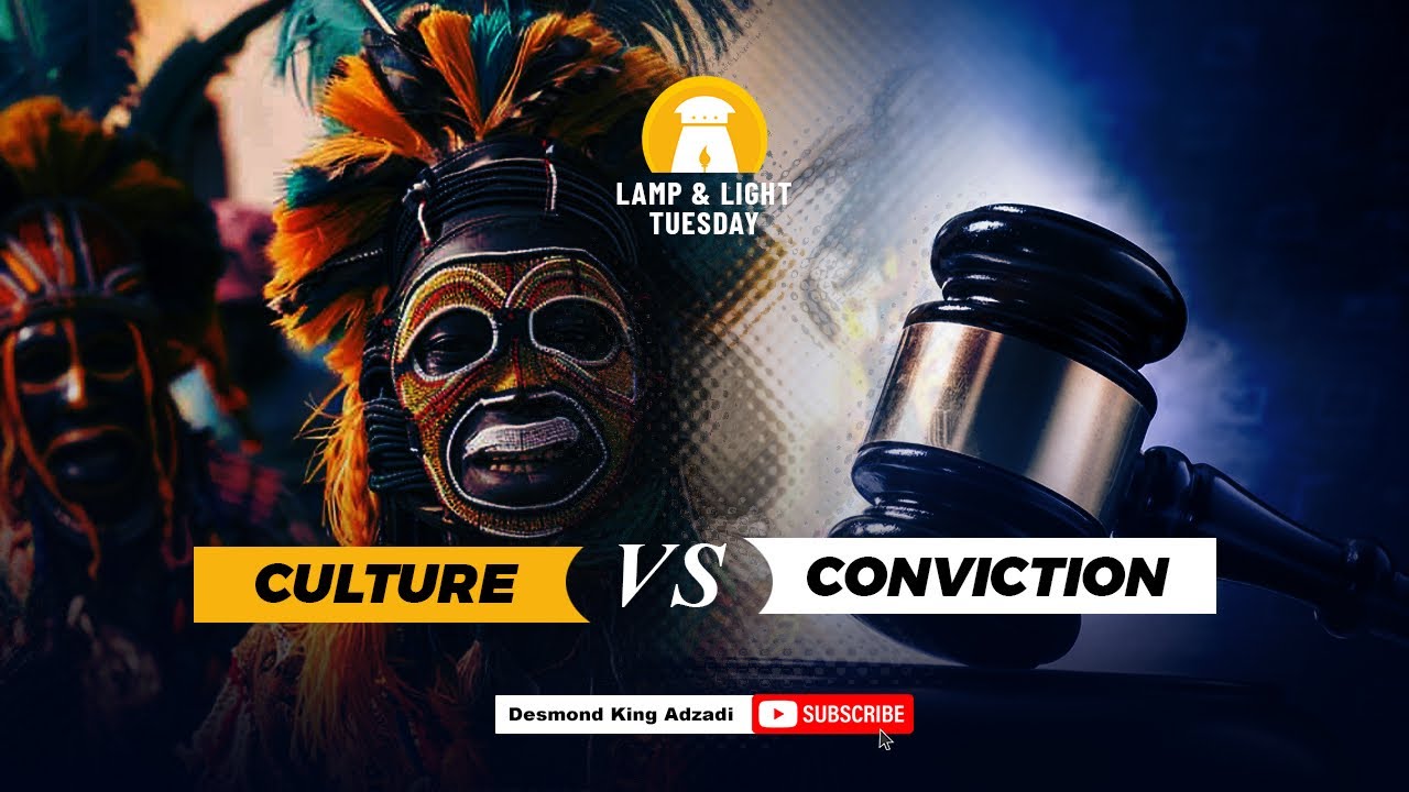 CULTURE VS CONVICTIONS - LAMP & LIGHT TUESDAY