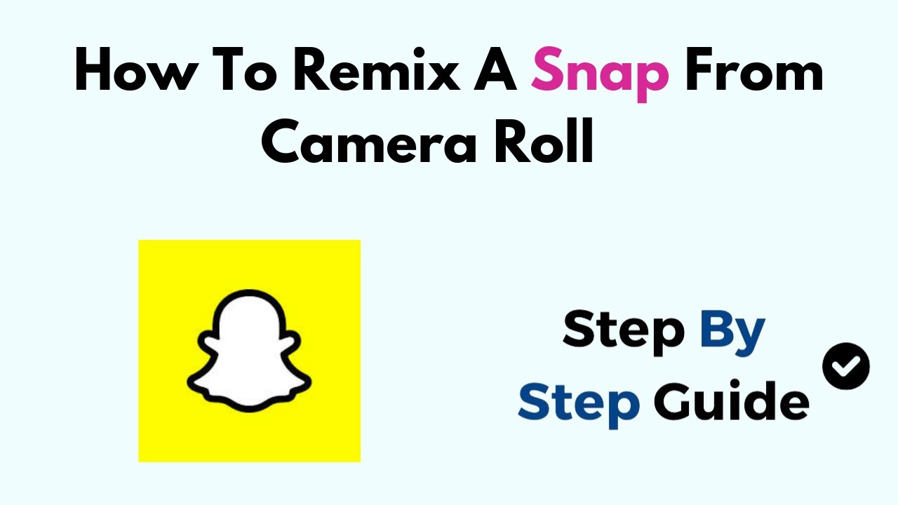 How To Remix A Snap From Camera Roll