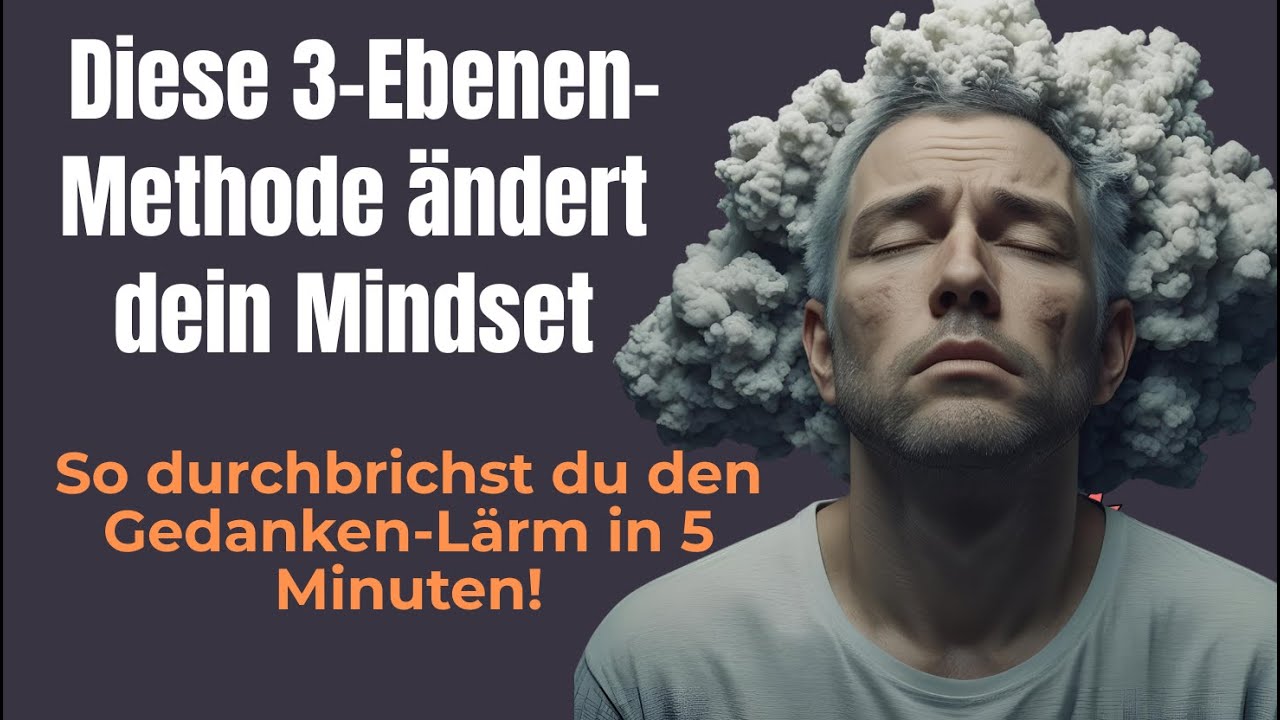 Die 3 Ebenen Methode Mindset ändern - in kurzer Zeit
