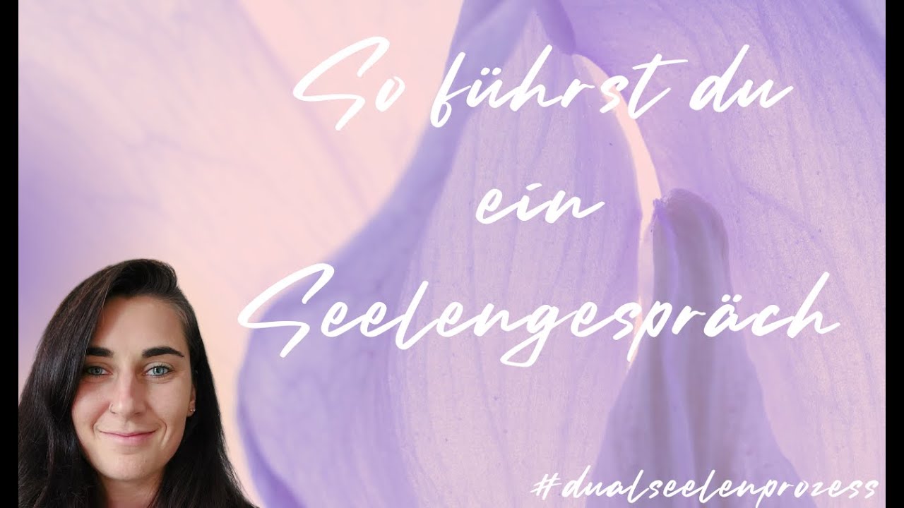 So f&uuml;hrst du ein Seelengespr&auml;ch. #dualseelenprozess