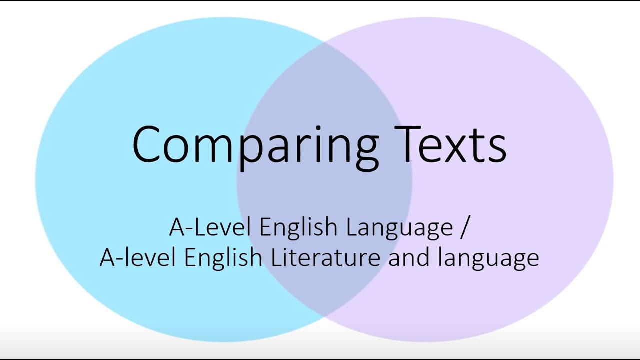 Comparing texts at A Level English Language and A Level Literature and Language