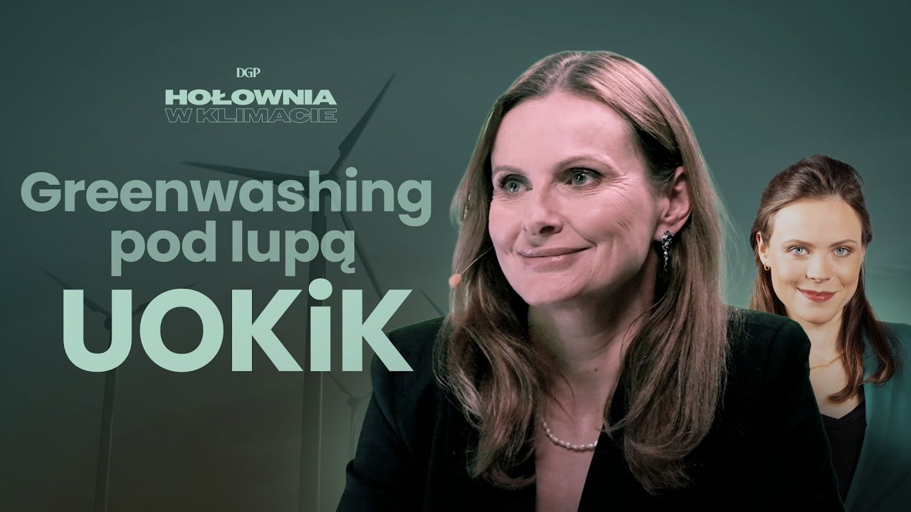 Koniec ekościemy? UOKiK przewiduje 560 mln zł kar [HOŁOWNIA W KLIMACIE]
