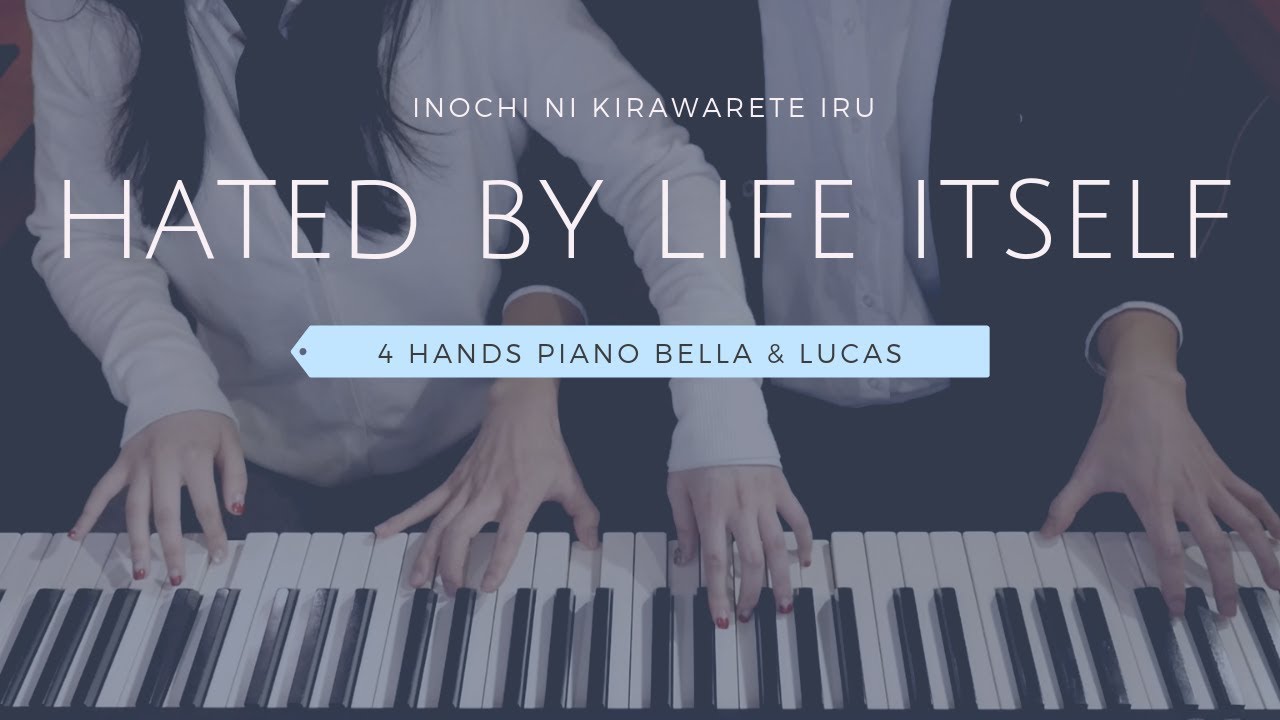🎵Hated By Life Itself (생명에게 미움받고 있어) | 4hands piano