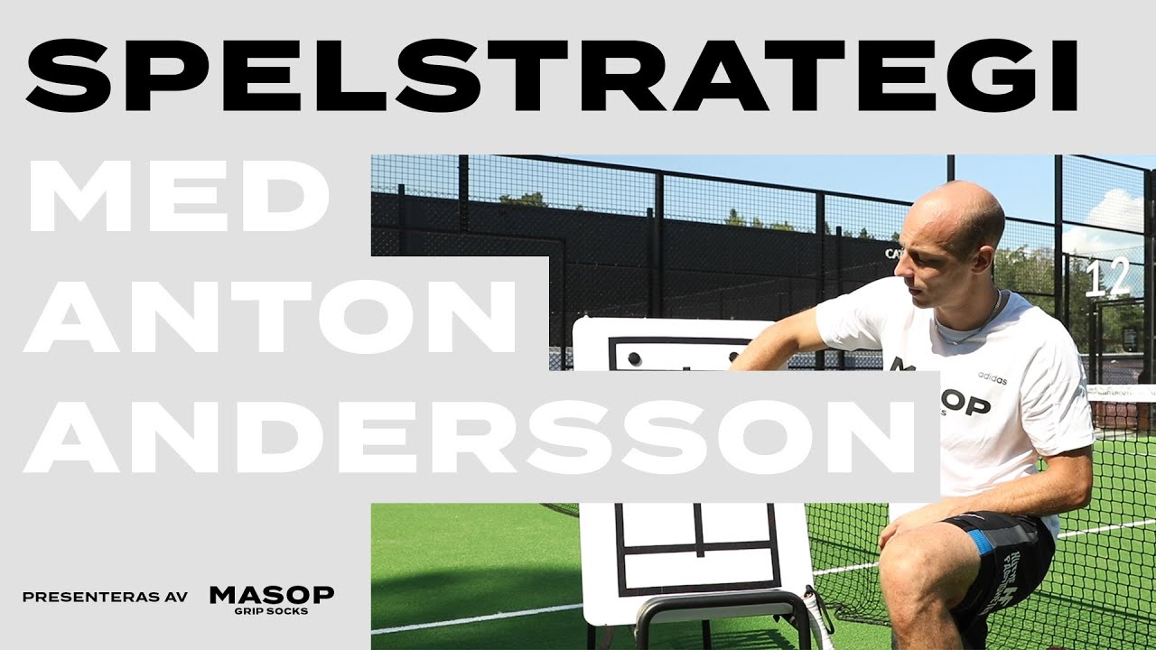Spelstrategi - Padelskola med Anton Andersson