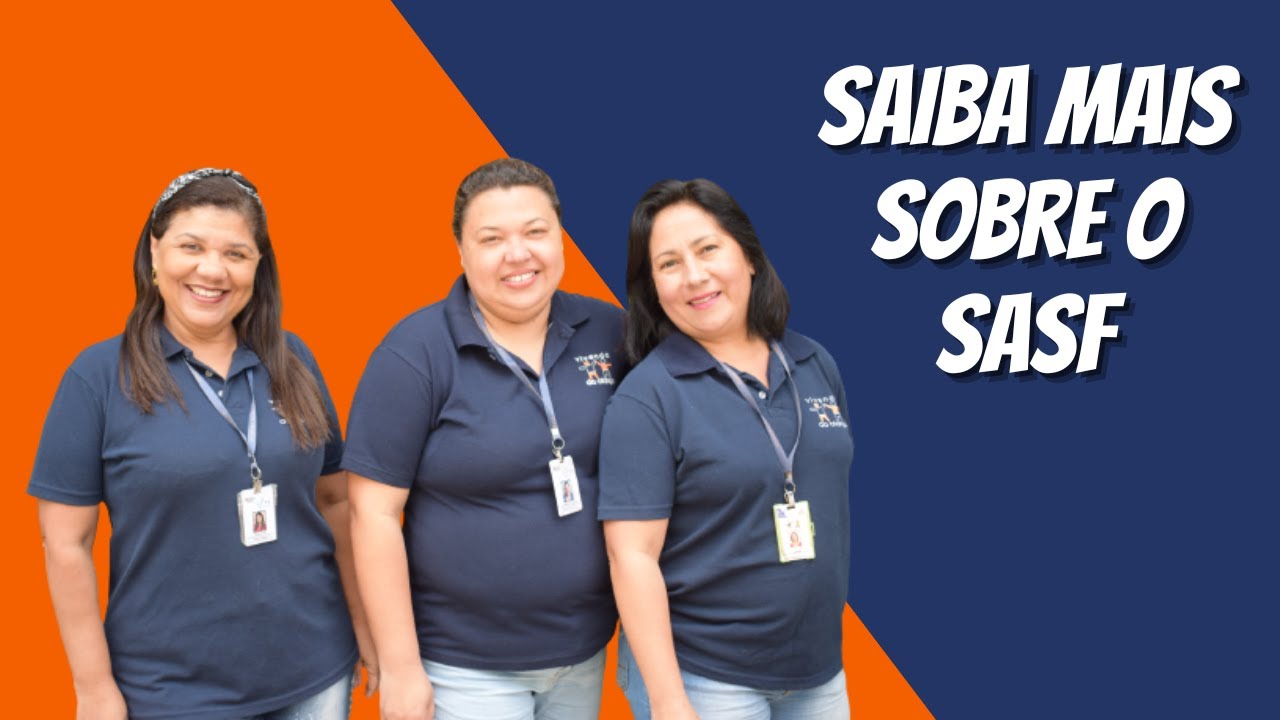 O que é o SASF e como ele ajuda sua família?