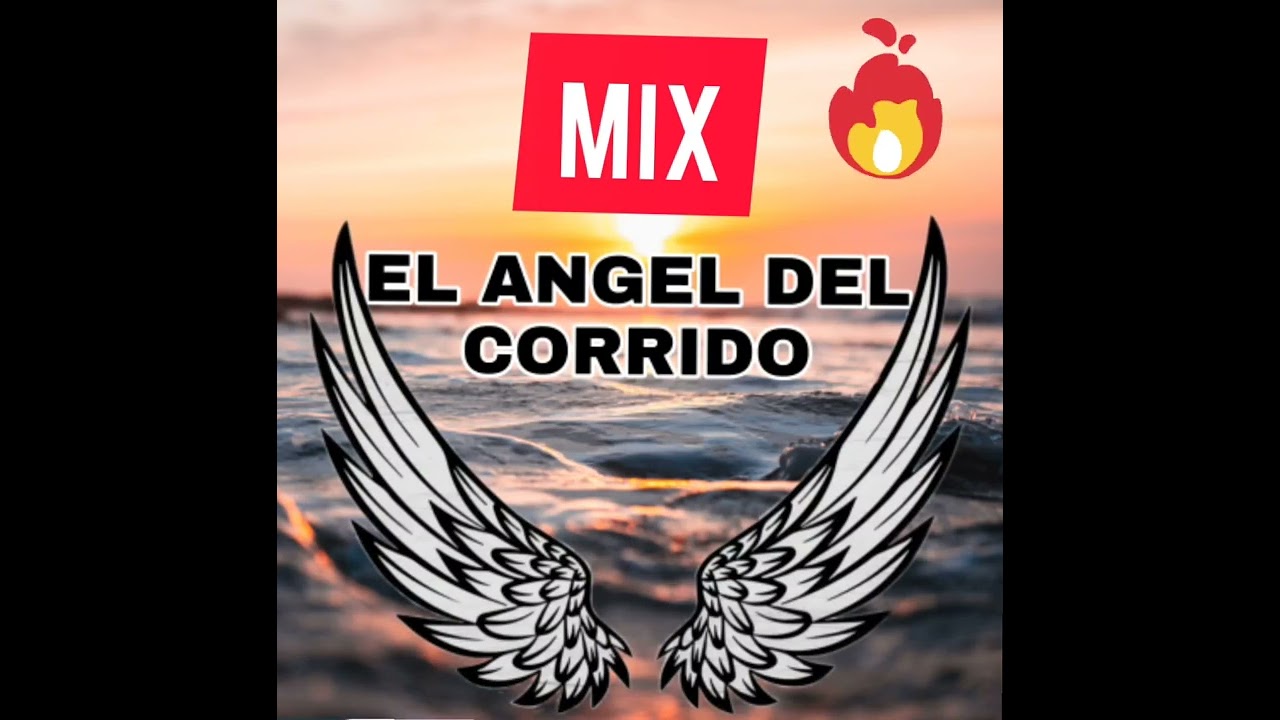 Mix El Angel Del Corrido