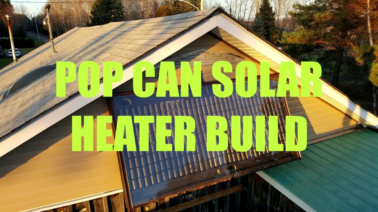 SOLAR POP CAN HEATER BUILD!