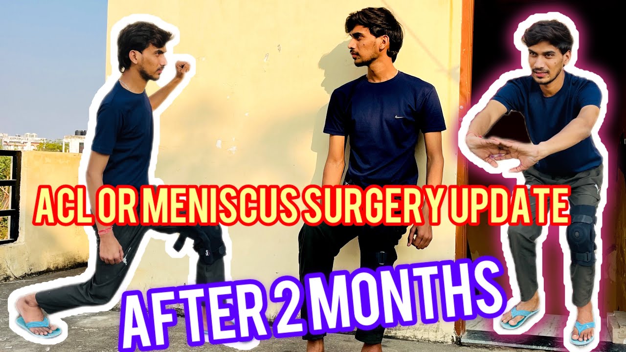 ACL Or Meniscus Surgery After 2 Months || Recovery After 2 Months Update 
