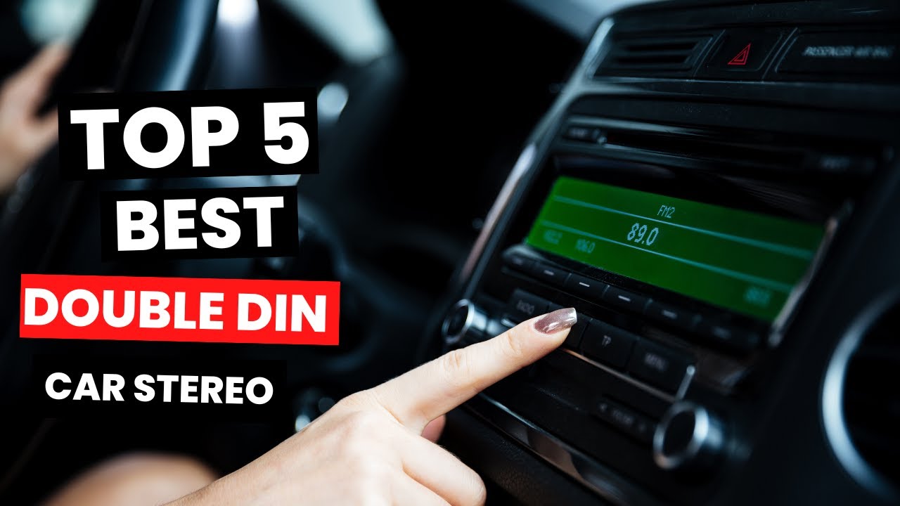 5 Best Double Din Car Stereos You Can Buy in 2023