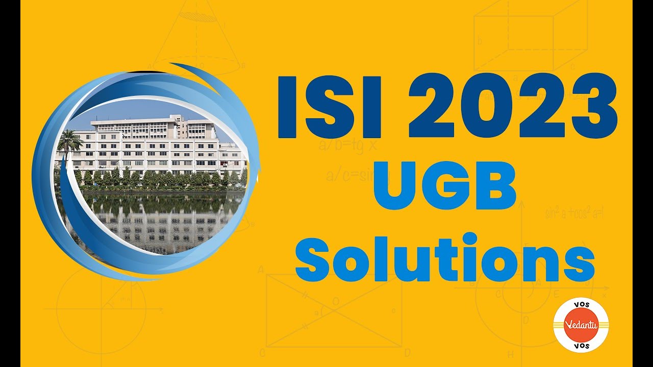 ISI 2023 UGB Solutions | ISI 2023 | Indian Statistical Institute | Abhay Sir | VOS