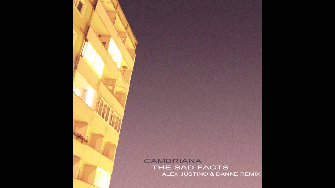 Cambriana - The Sad Facts (Alex Justino & Danke Remix)