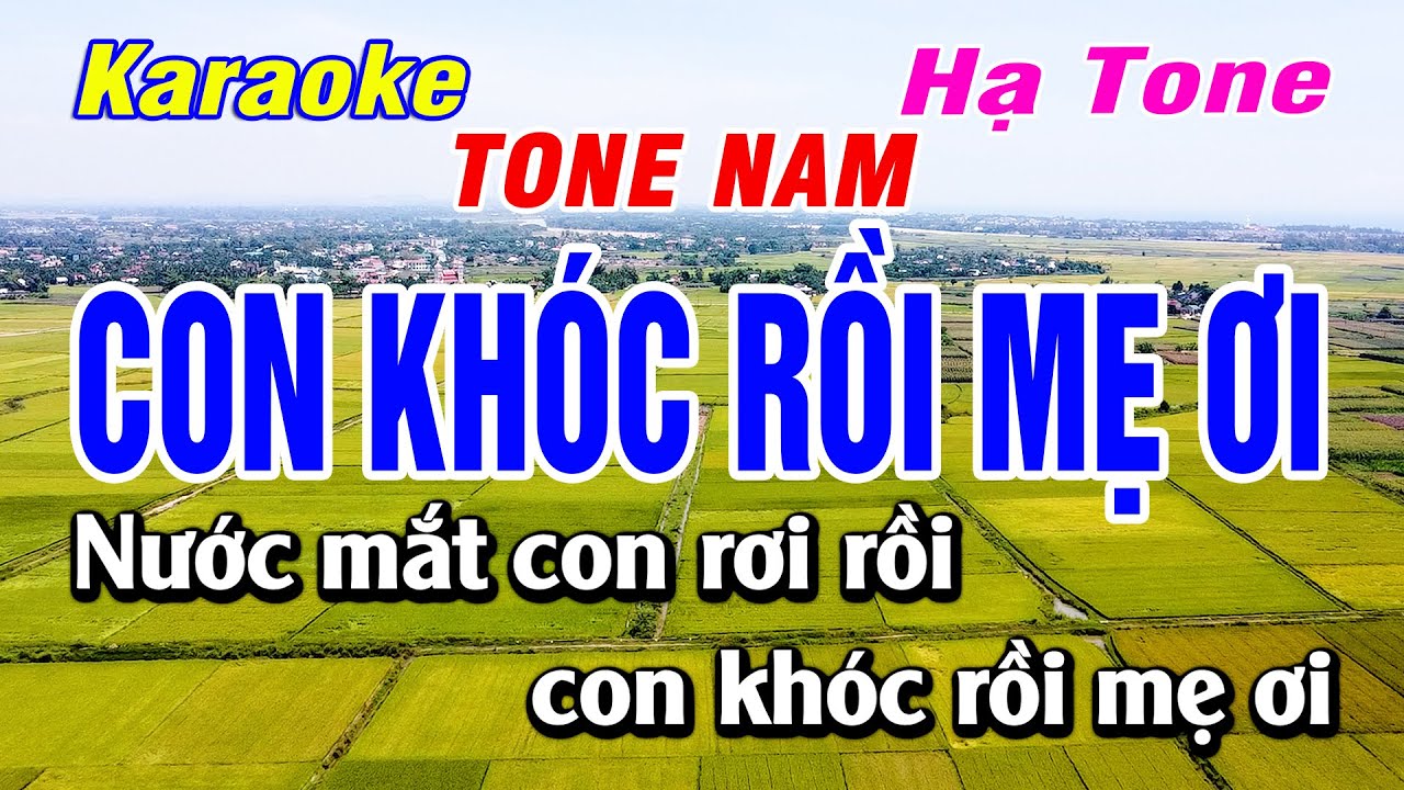 Karaoke Con Khóc Rồi Mẹ Ơi Tone Nam | Tone Vừa Dễ Hát
