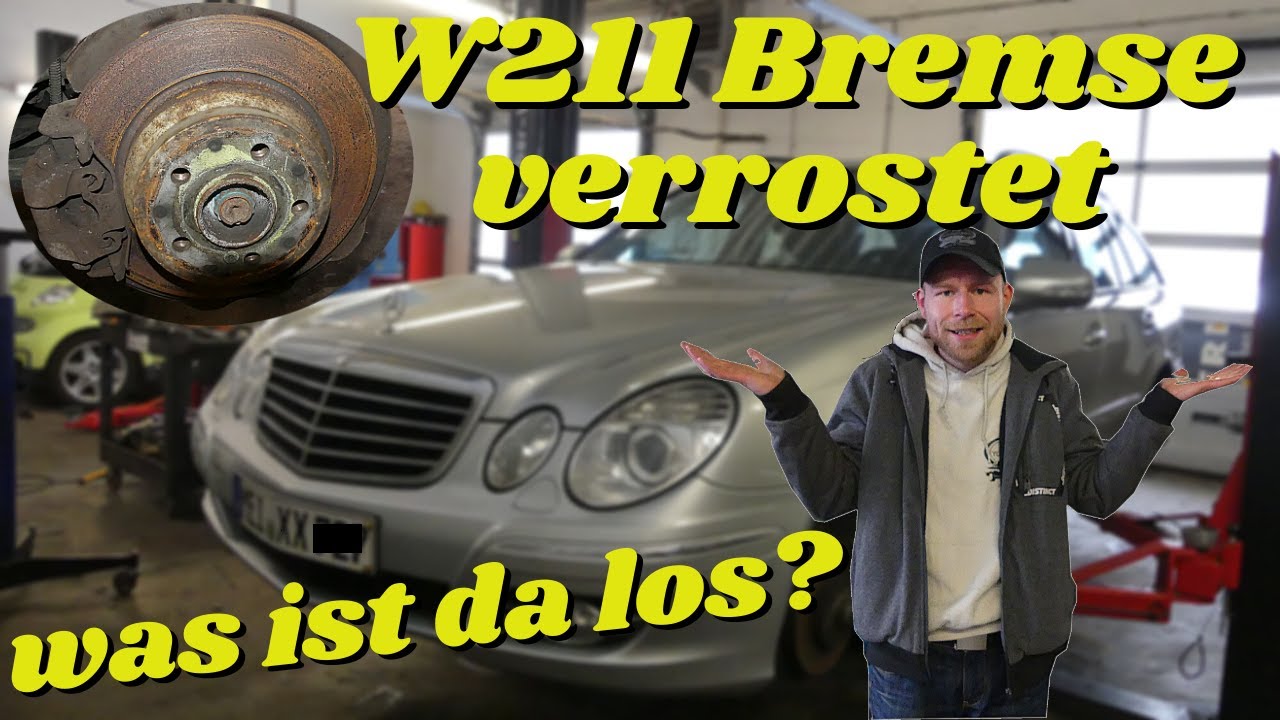 Mercedes W211 Bremse verrostet trotz täglicher Fahrt - Bremsentausch und Fehlersuche | MB Youngtimer