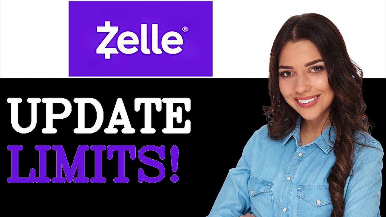 How To Update Zelle Transaction Limits (2025)