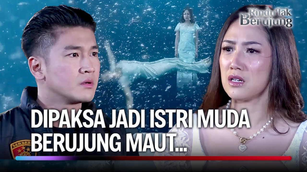 Gak Dapet Restu, Disuruh Jadi Istri Muda, Eh Berakhir Jadi Arwah | Rindu Tak Berujung Eps 01 (FULL)