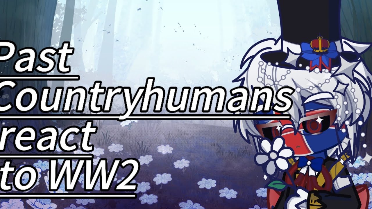 Countryhumans react to WW2 // gacha //❗ship❗
