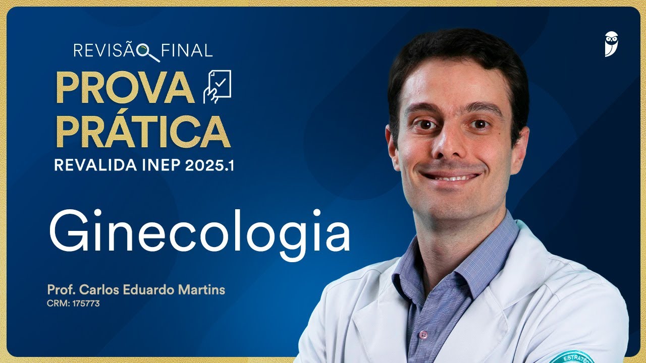Revisão Final Prova Prática Revalida INEP - Ginecologia