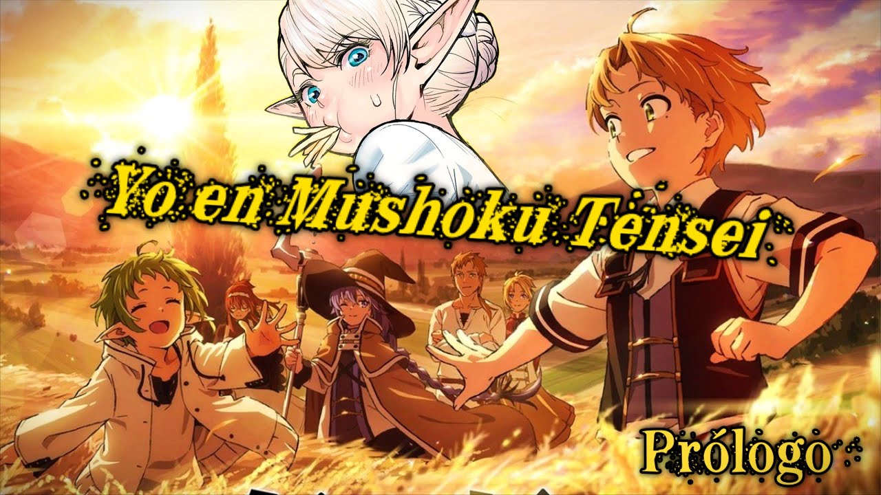 Yo en Mushoku Tensei | Prólogo - Pasado Nostálgico en el Nuevo Mundo // TuCompaFachero