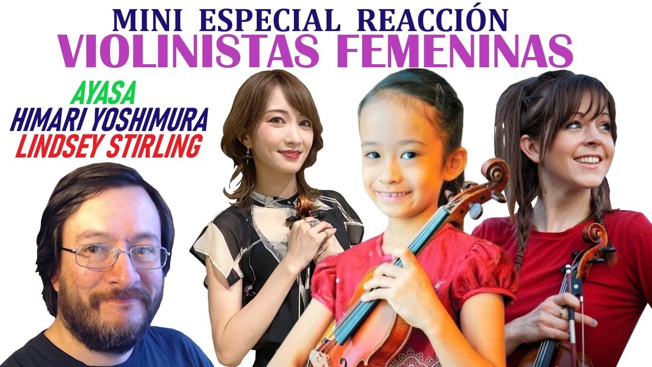 MINI ESPECIAL VIOLINISTAS | Ayasa / Lindsey Stirling* / Himari Yoshimura | REACCIÓN (reaction)