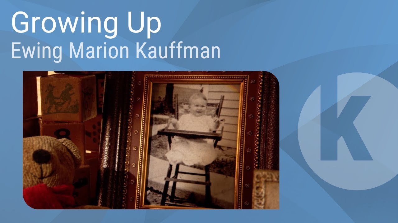 Growing Up | Ewing Marion Kauffman