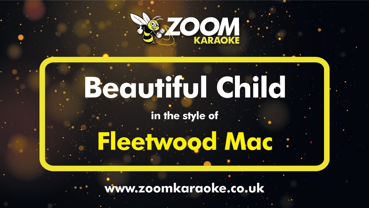 Fleetwood Mac - Beautiful Child (Without Backing Vocals) - Karaoke Version from Zoom Karaoke