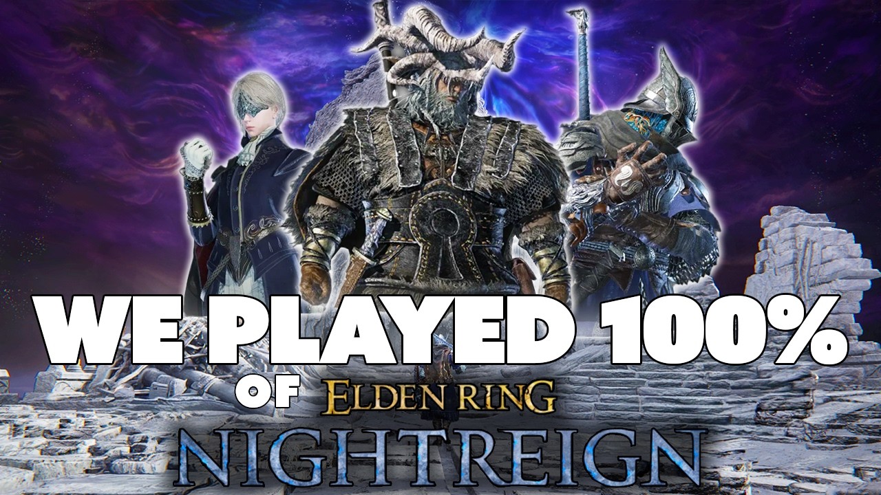 We Played 100% Of Elden Ring Nightreign