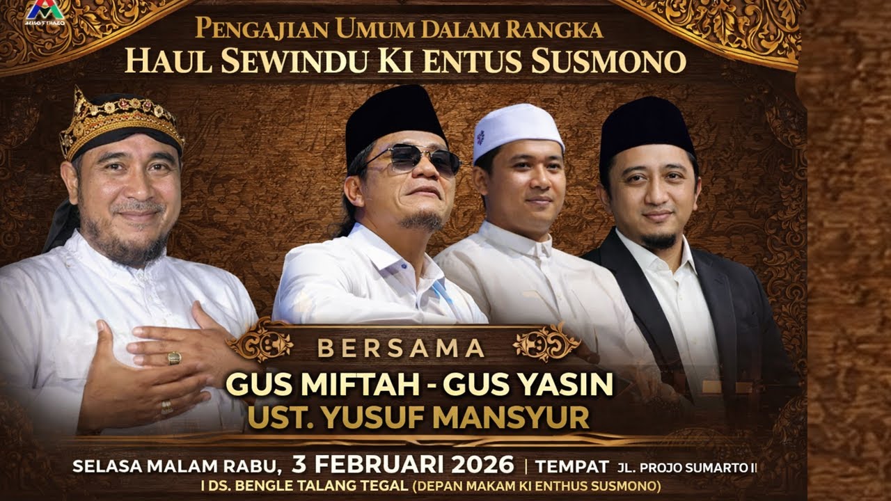 SEWINDU KI ENTUS SUSMONO BERSAMA GUS MIFTAH - GUS YASIN - UST. YUSUF MANSYUR | RABU, 3 FEBRUARI 2026