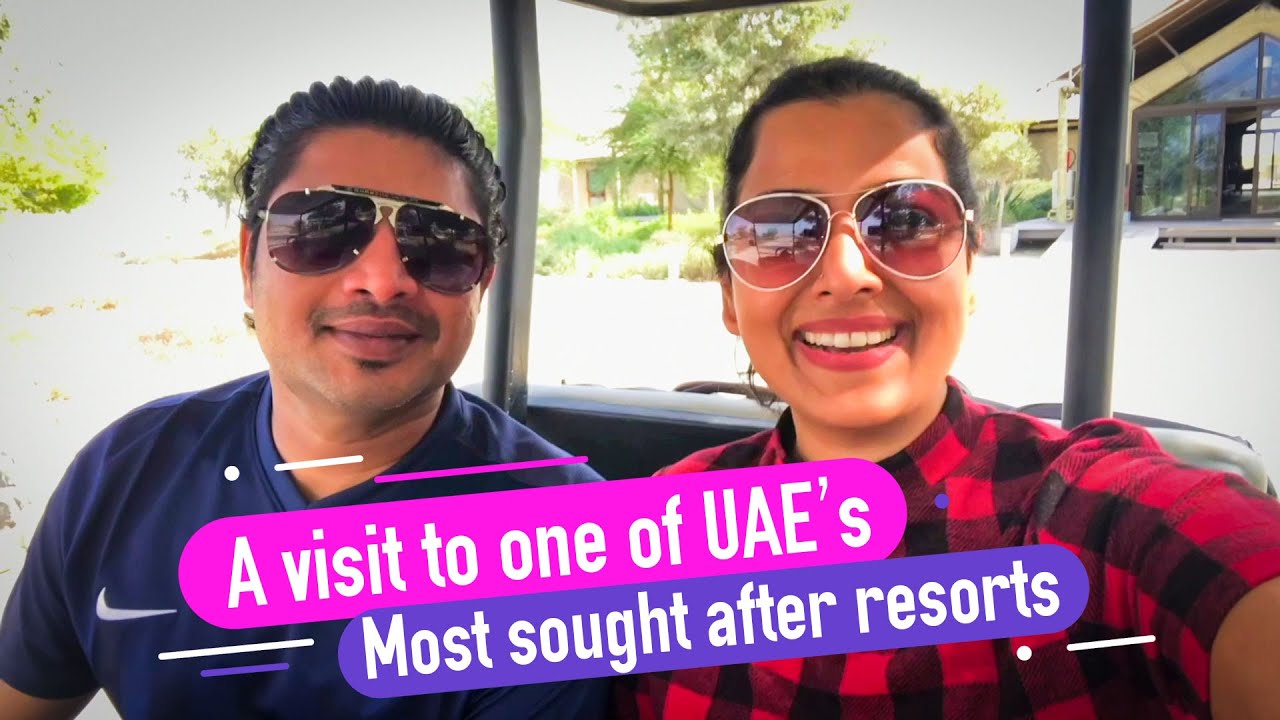 A Visit To One Of UAE’s Most Sought After Resorts | Maya Kartha Official