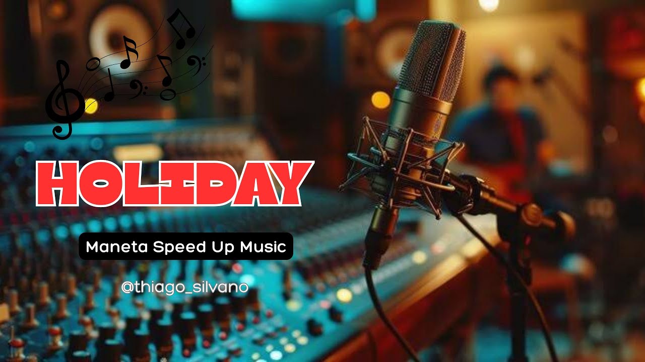 Holiday - Speed Up Music