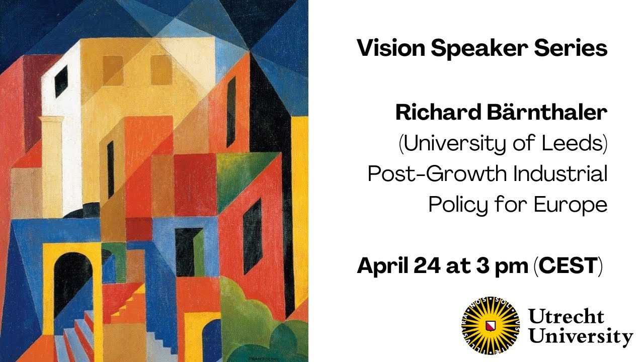 Visions Speaker Series w/ Richard Bärnthaler - Toward a Post-Growth Industrial Policy for Europe