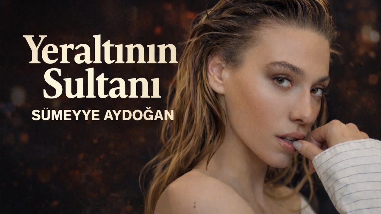 YERALTI dizisinin SULTAN'I SÜMEYYE AYDOĞAN kimdir?