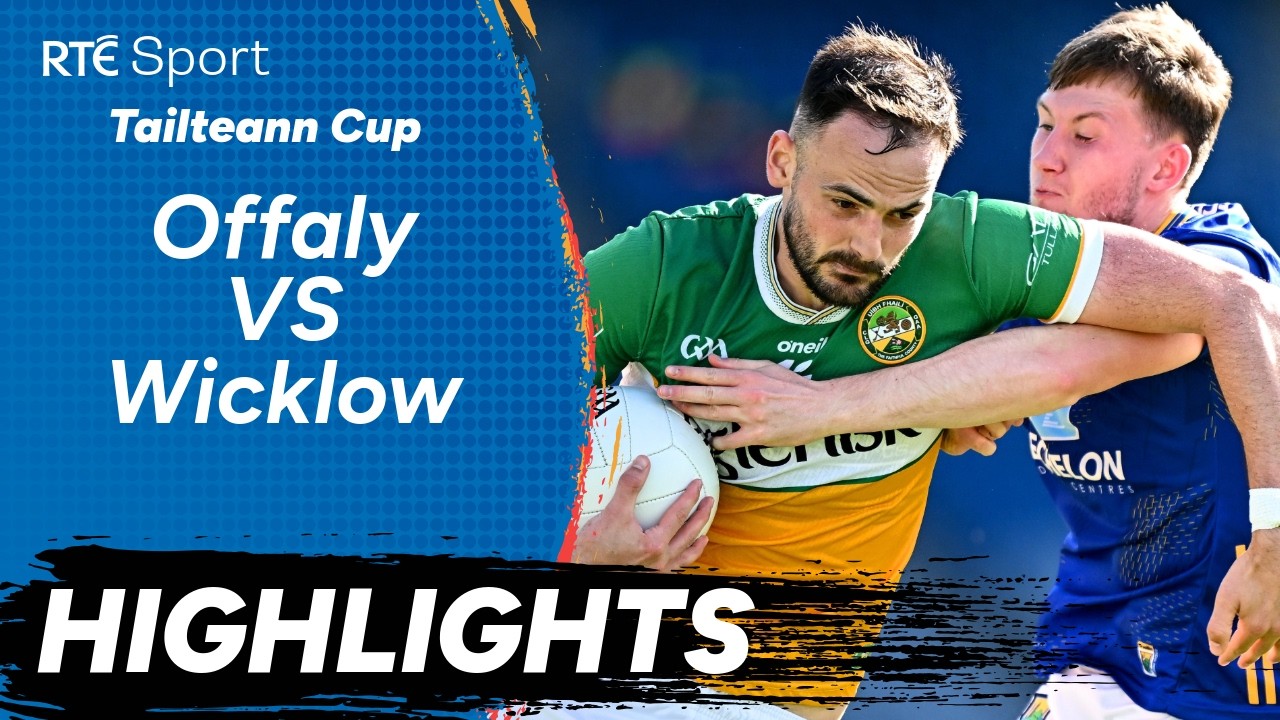 Offaly vs Wicklow | GAA Highlights | RT&Eacute; Sport