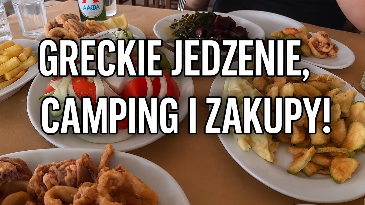 🇬🇷Grecja kamperem! Tawerna🍽️ Spacer Po Porcie i Zakupy w GRECKIM MARKECIE🛒MAJÓWKA NA CHALKIDIKI 🏖️