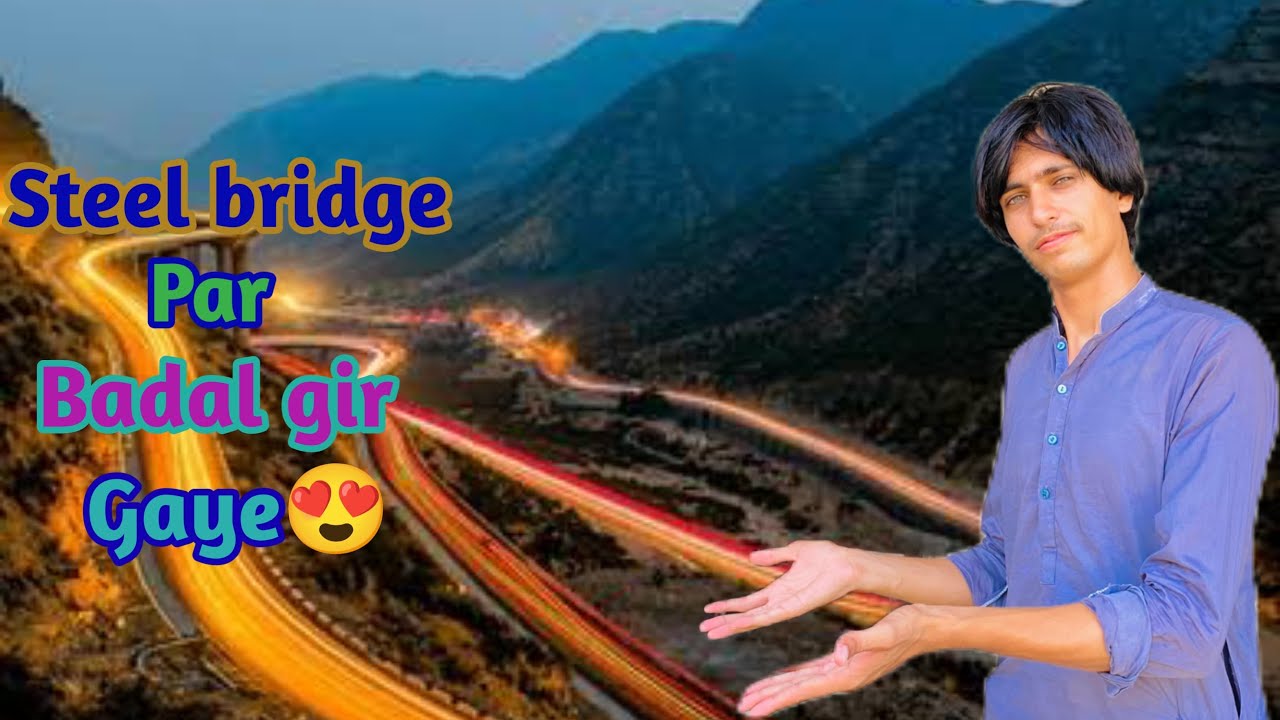 Steel bridge par badal gir gye😶‍🌫️😶‍🌫️||steel bridge fort munro||rajab family❤️||