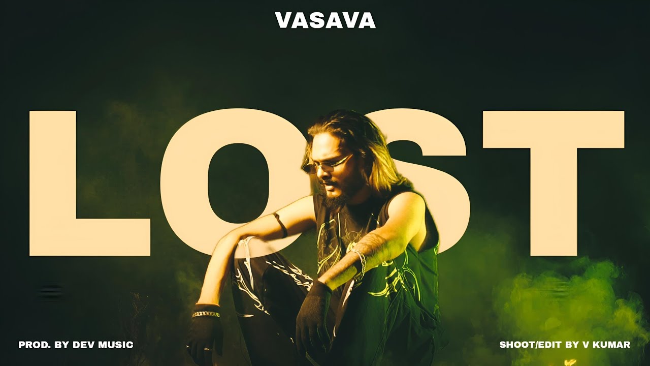 LOST - VASAVA | prod by. @devmusicofficial622 | official video song